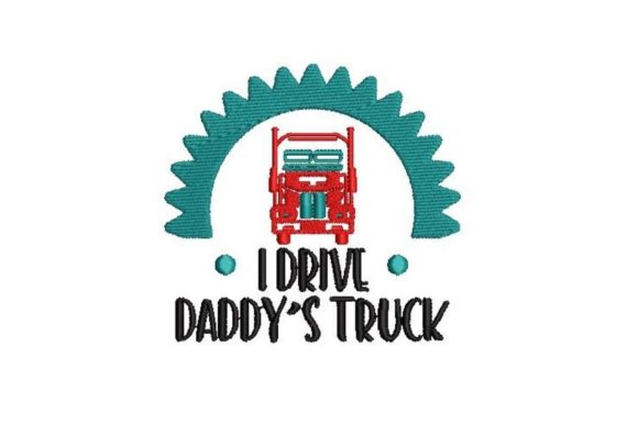 I Drive Daddy’s Truck