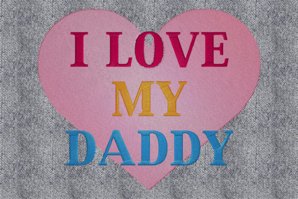 Love My Daddy Embroidery Design